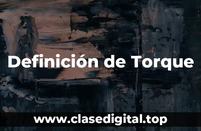 Definición de Torque