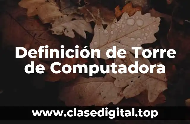 Definición de Torre de Computadora