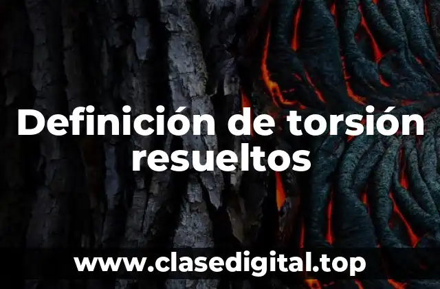 Definición de torsión resueltos