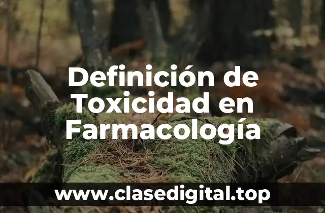 Definición de Toxicidad en Farmacología