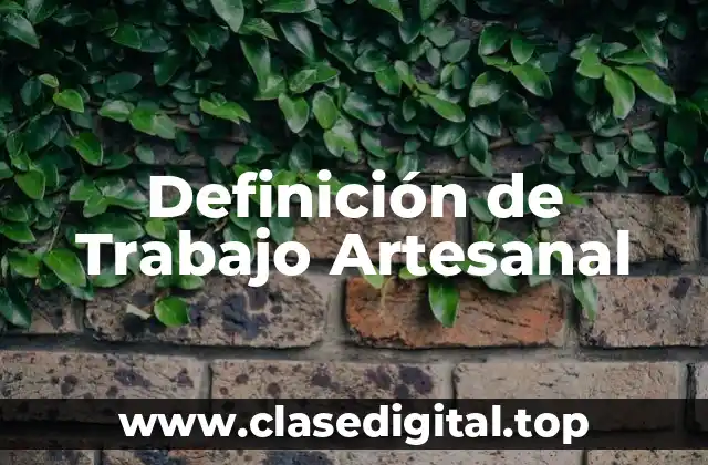 Definición de Trabajo Artesanal