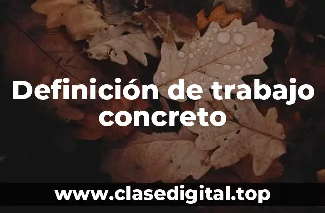 Definición de trabajo concreto