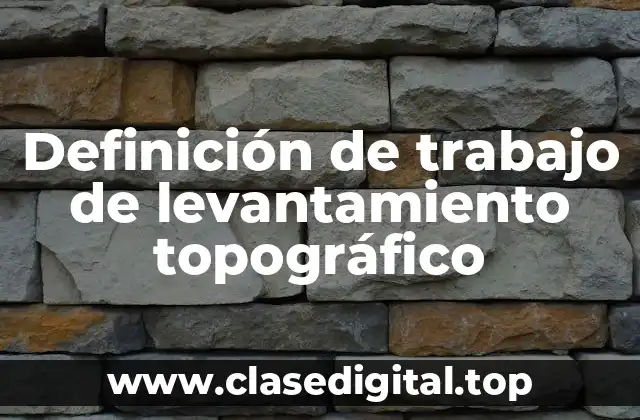 Definición de trabajo de levantamiento topográfico