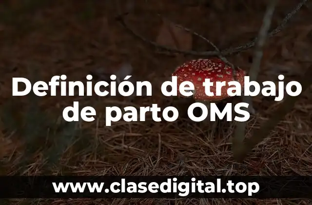 Definición de trabajo de parto OMS