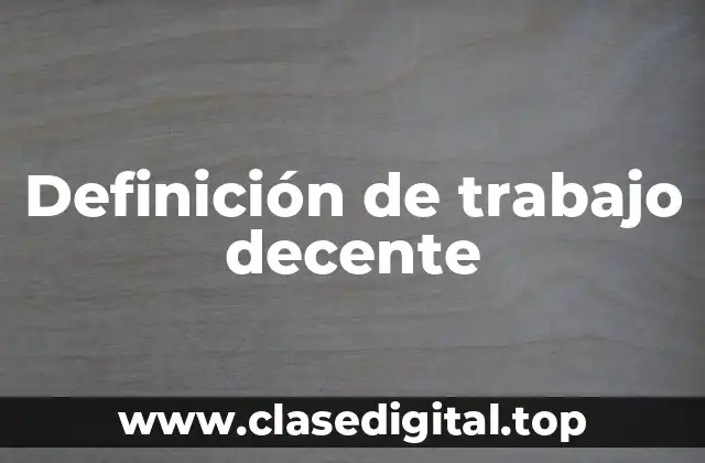 Ejemplos de trabajo decente
