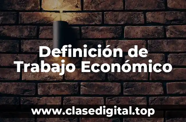 Definición de Trabajo Económico