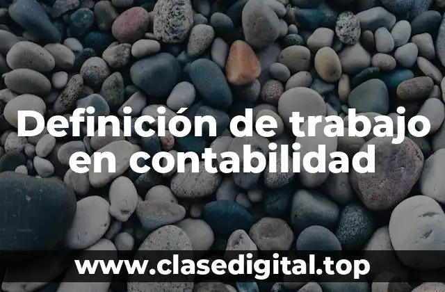 Definición de trabajo en contabilidad