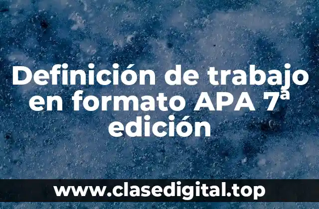 Definición de trabajo en formato APA 7ª edición