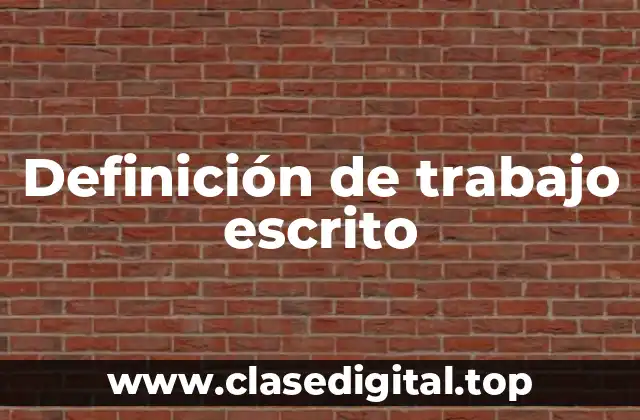 Definición de trabajo escrito