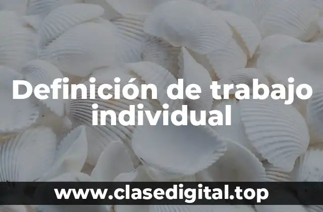 Definición de trabajo individual