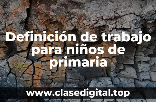 Definición de trabajo para niños de primaria