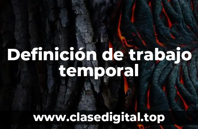 Definición de trabajo temporal