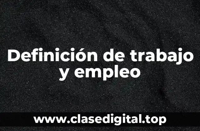 Ejemplos de trabajo y empleo