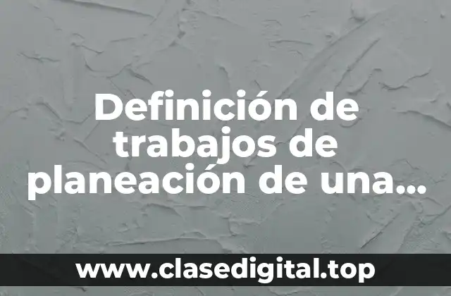 Ejemplos de trabajos de planeación de una investigación del cerebro