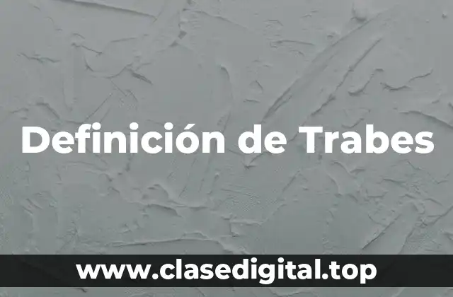 Definición de Trabes
