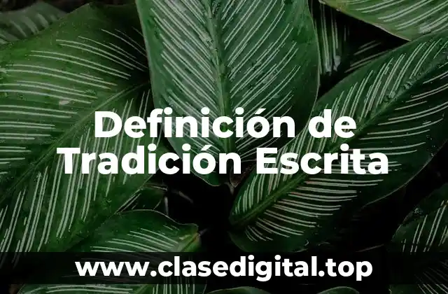 Definición de Tradición Escrita