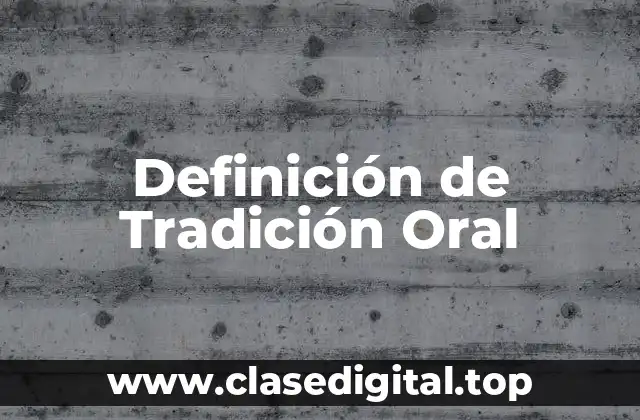 Definición de Tradición Oral