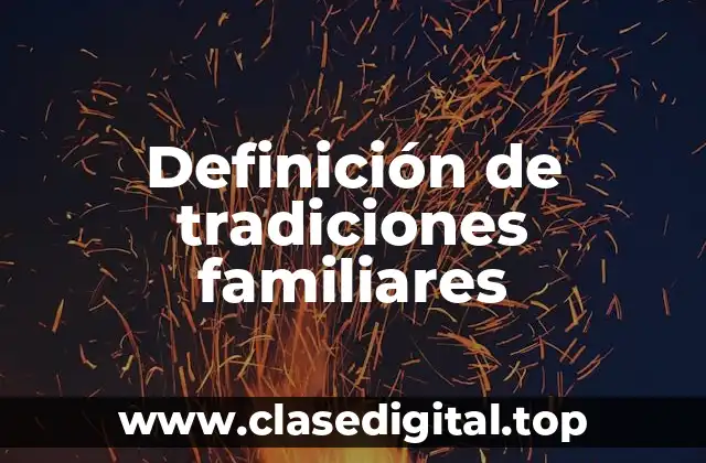 Definición de tradiciones familiares