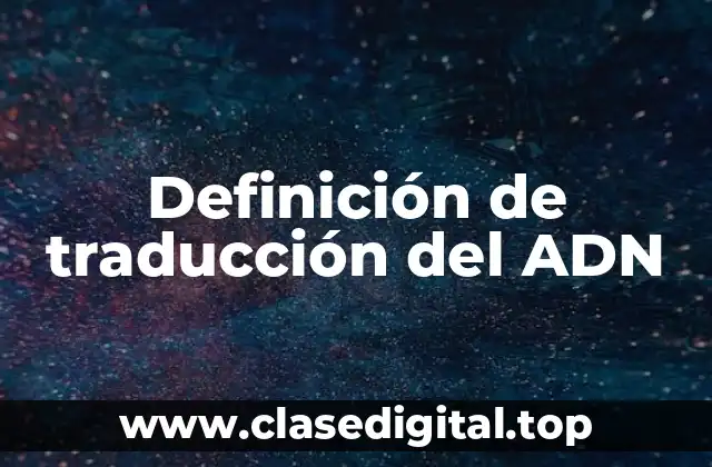 Definición de traducción del ADN