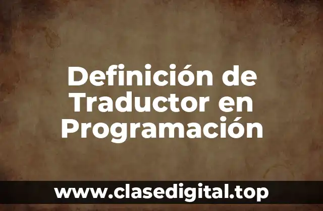 Definición de Traductor en Programación