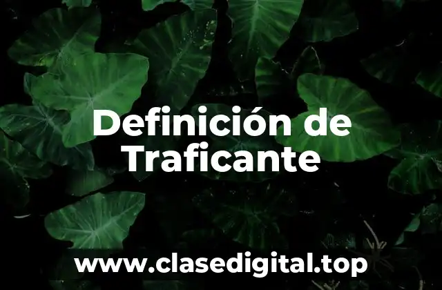 Definición de Traficante