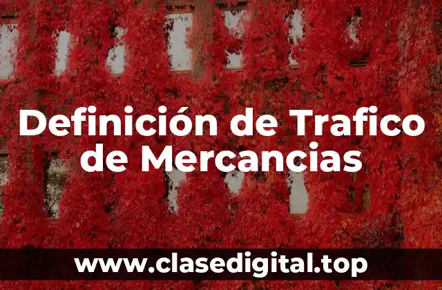 Definición de Trafico de Mercancias