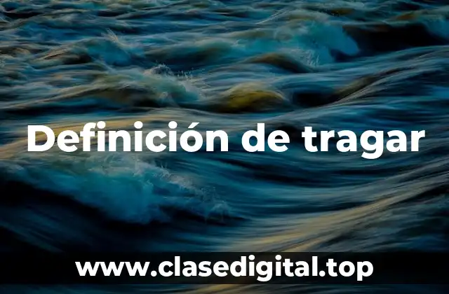 Definición de tragar