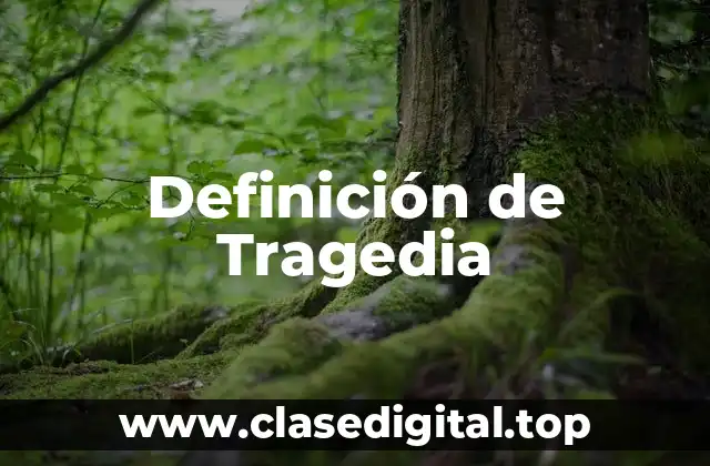 Definición técnica de tragedia