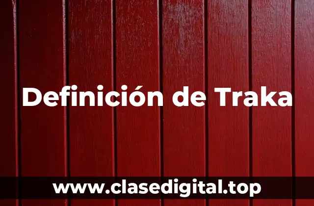 Definición de Traka