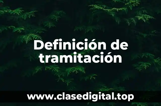 Definición técnica de tramitación
