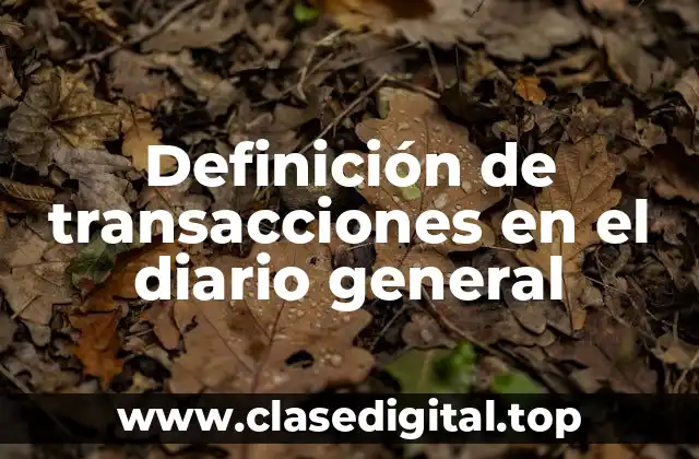 Definición de transacciones en el diario general