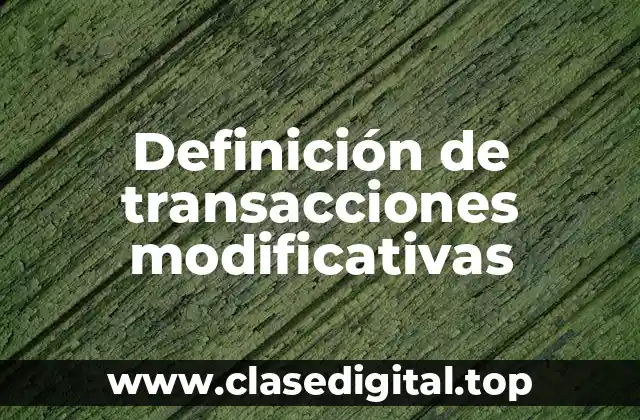 Definición de transacciones modificativas