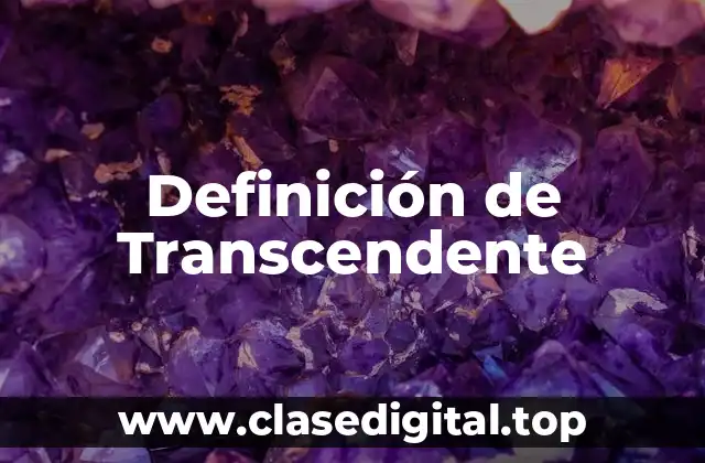 Definición de Transcendente