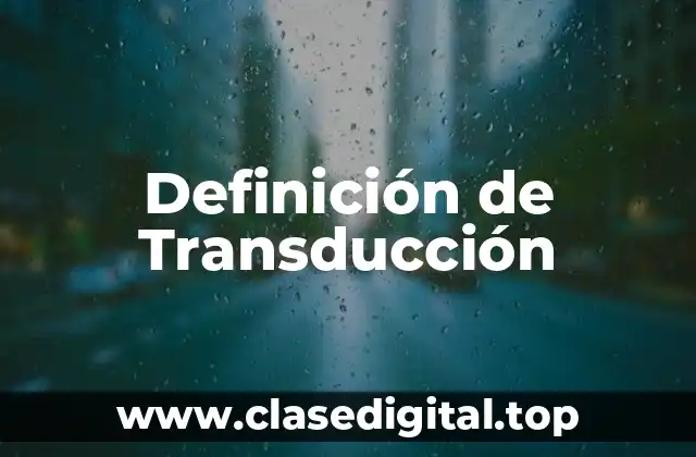 Definición de Transducción