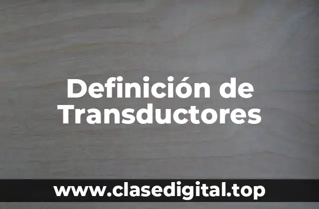Definición técnica de Transdutor