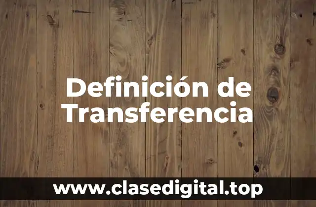 Definición de Transferencia