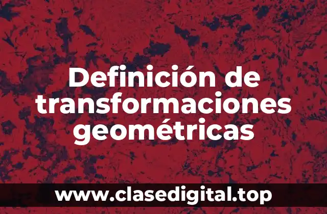 Ejemplos de transformaciones geométricas