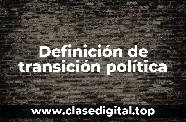 Definición técnica de transición política