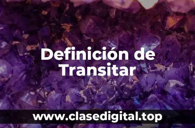 Definición de Transitar
