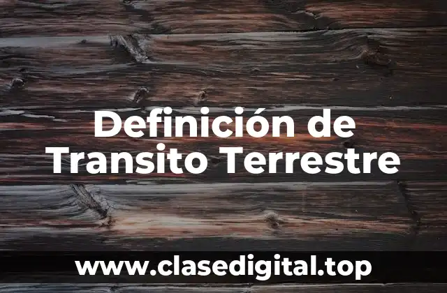 Definición de Transito Terrestre