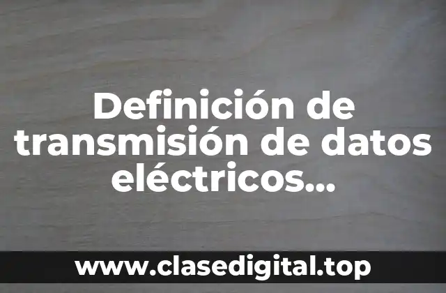 Definición de transmisión de datos eléctricos neumáticos e hidráulicos