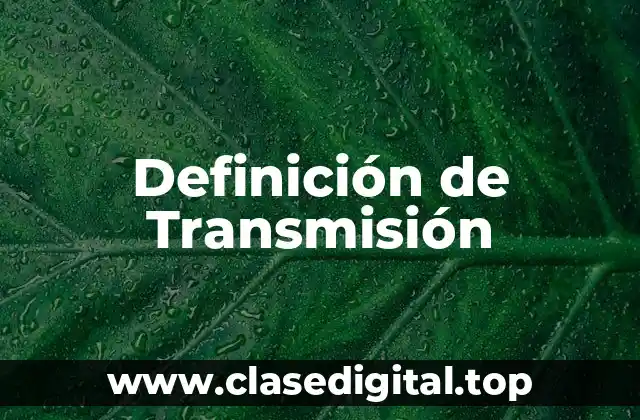 Definición de Transmisión