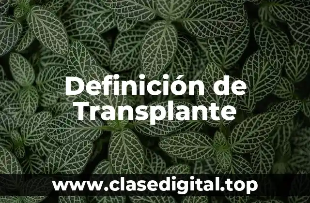 Definición de Transplante