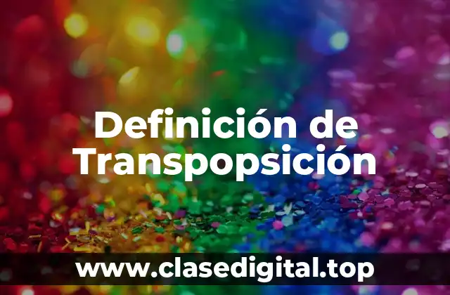 Definición de Transpopsición