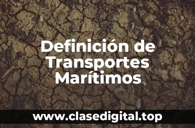 Definición de Transportes Marítimos