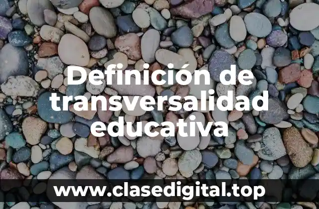 Definición de transversalidad educativa