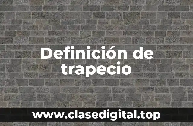 Definición de trapecio