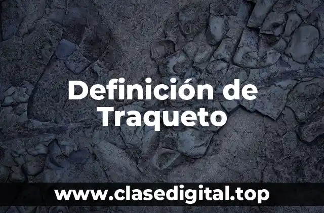 Definición de Traqueto