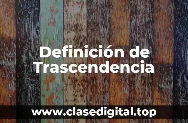 Ejemplos de Trascendencia