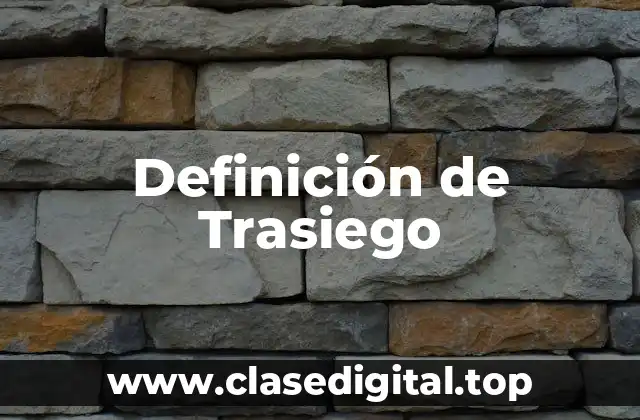 Definición de Trasiego